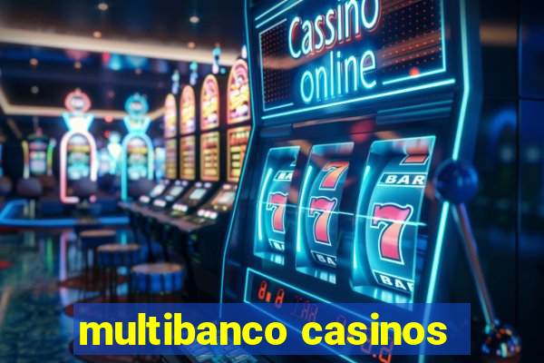 multibanco casinos